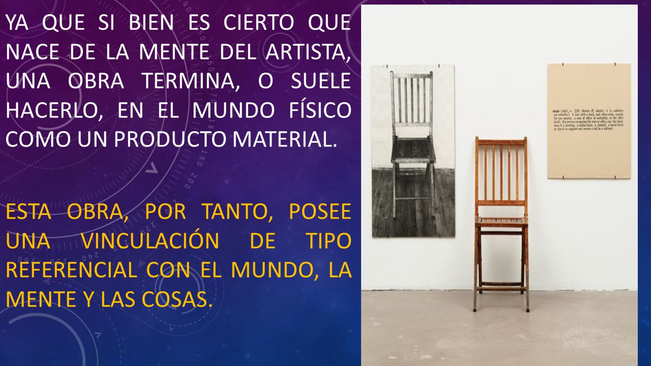 Ya que si bien es cierto que nace de la mente del artista, una obra termina, o suele hacerlo, en el mundo físico como un producto material.