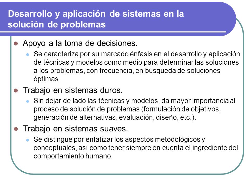 Desarrollo y aplicación de sistemas en la solución de problemas