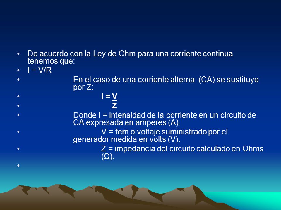De acuerdo con la Ley de Ohm para una corriente continua tenemos que: