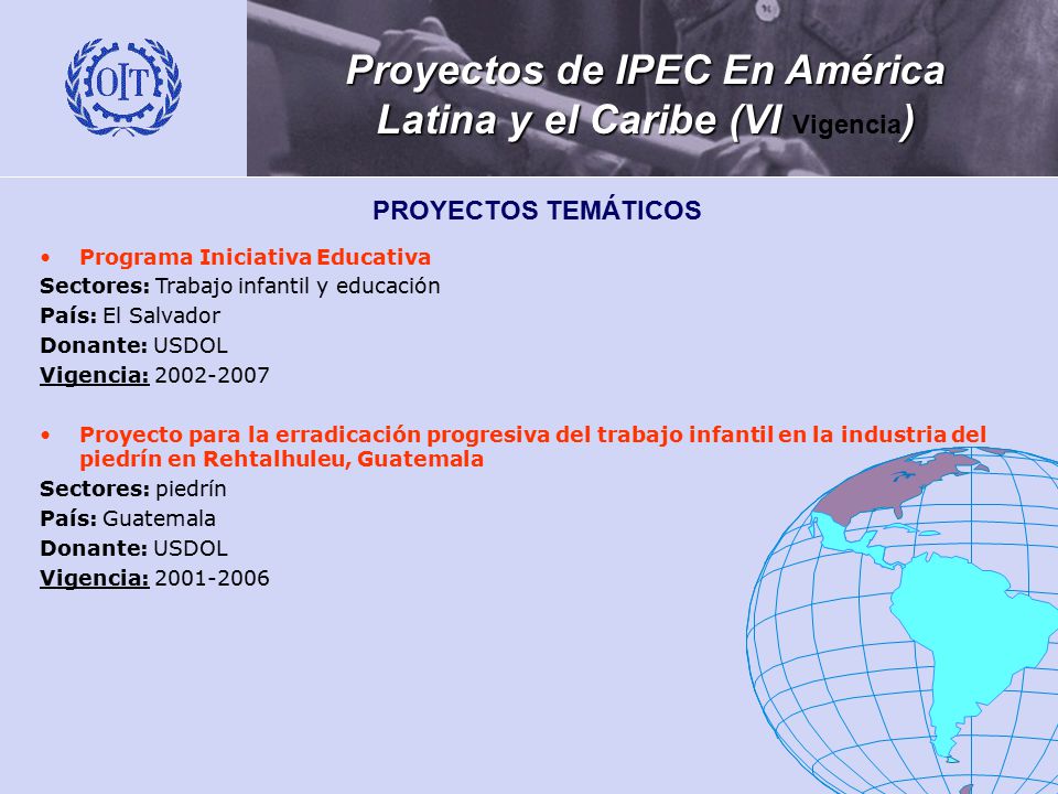 Proyectos de IPEC En América Latina y el Caribe (VI Vigencia)
