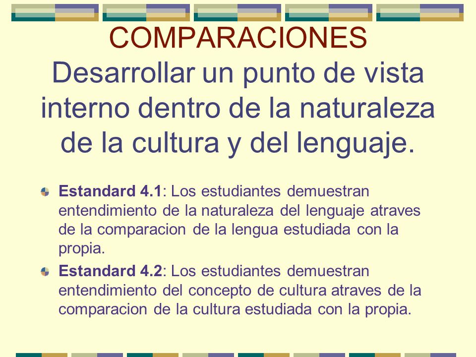 COMPARACIONES Desarrollar un punto de vista interno dentro de la naturaleza de la cultura y del lenguaje.