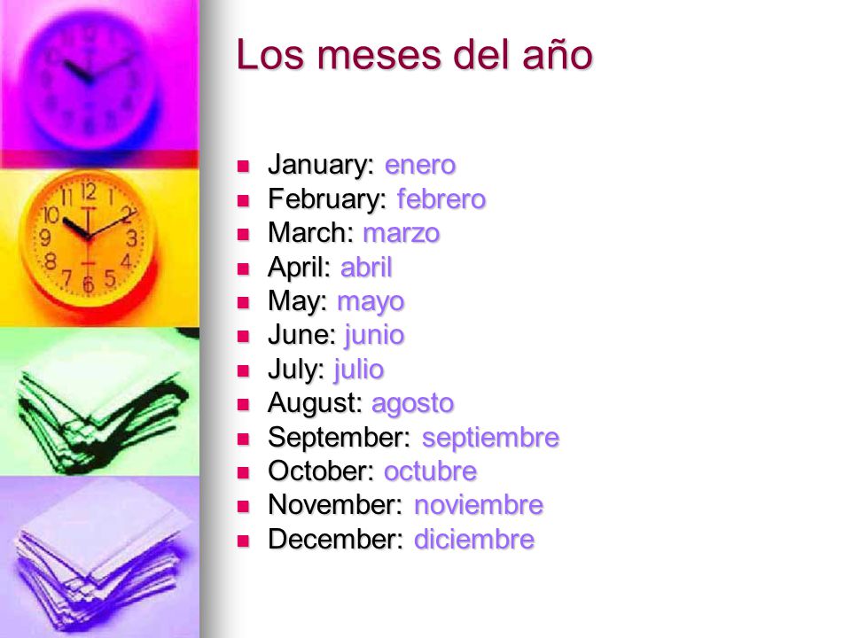 Los meses del año January: enero February: febrero March: marzo