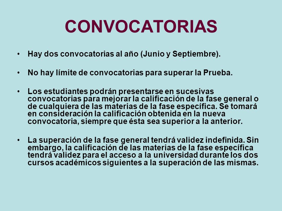 CONVOCATORIAS Hay dos convocatorias al año (Junio y Septiembre).