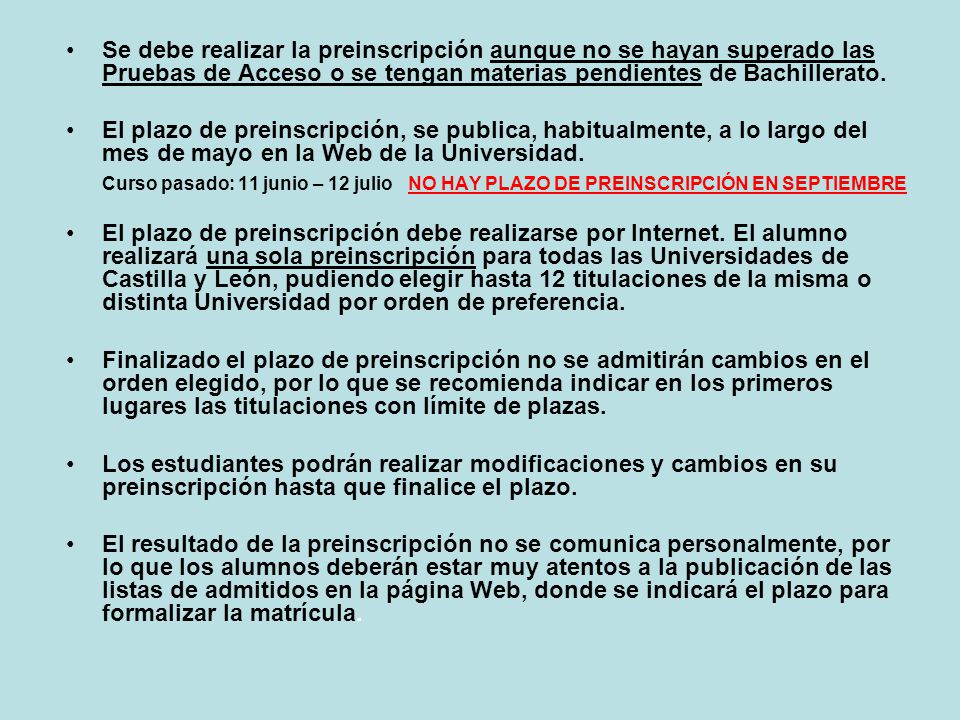 Se debe realizar la preinscripción aunque no se hayan superado las Pruebas de Acceso o se tengan materias pendientes de Bachillerato.