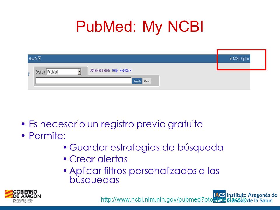 PubMed: My NCBI Es necesario un registro previo gratuito Permite: