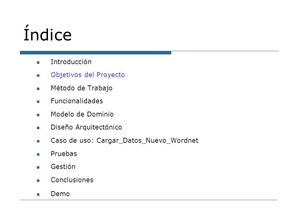 Índice Introducción Objetivos del Proyecto Método de Trabajo
