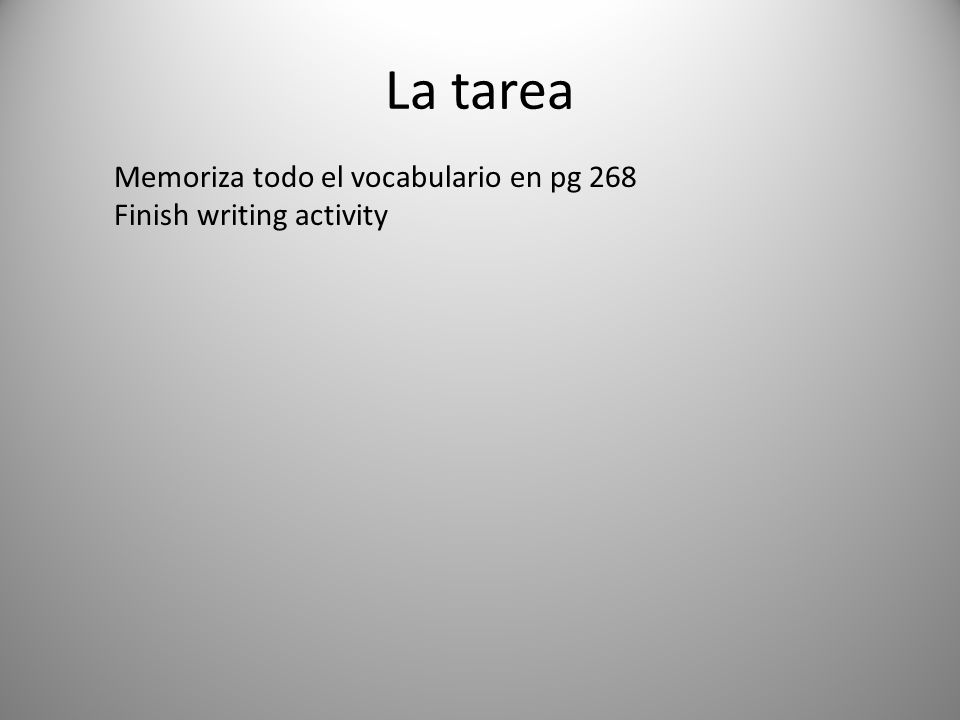 La tarea Memoriza todo el vocabulario en pg 268