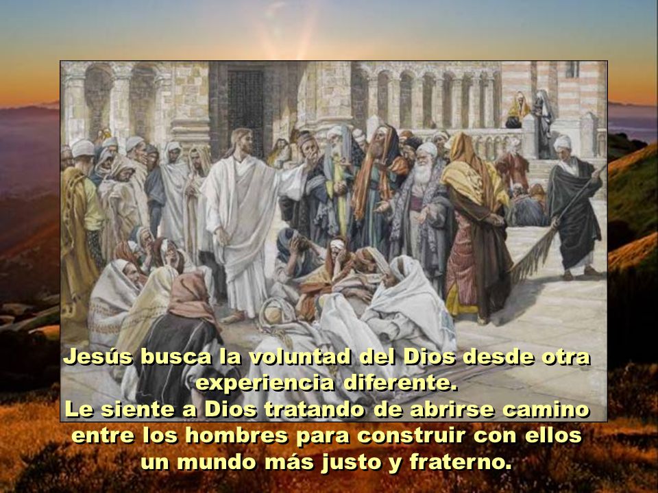 Jesús busca la voluntad del Dios desde otra experiencia diferente