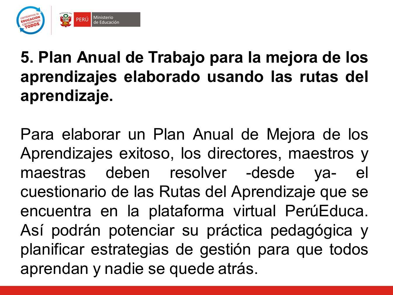 5. Plan Anual de Trabajo para la mejora de los aprendizajes elaborado usando las rutas del aprendizaje.