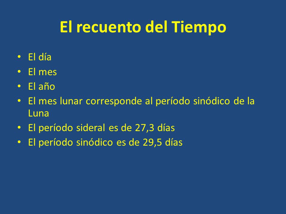 El recuento del Tiempo El día El mes El año