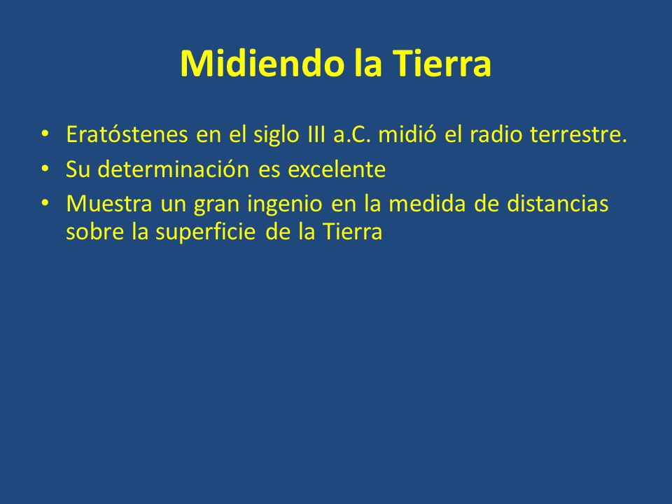 Midiendo la Tierra Eratóstenes en el siglo III a.C. midió el radio terrestre. Su determinación es excelente.