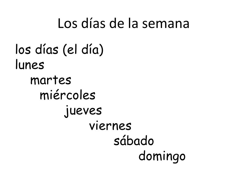Los días de la semana los días (el día) lunes martes miércoles jueves viernes sábado domingo