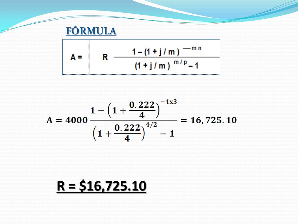 FÓRMULA R = $16,725.10
