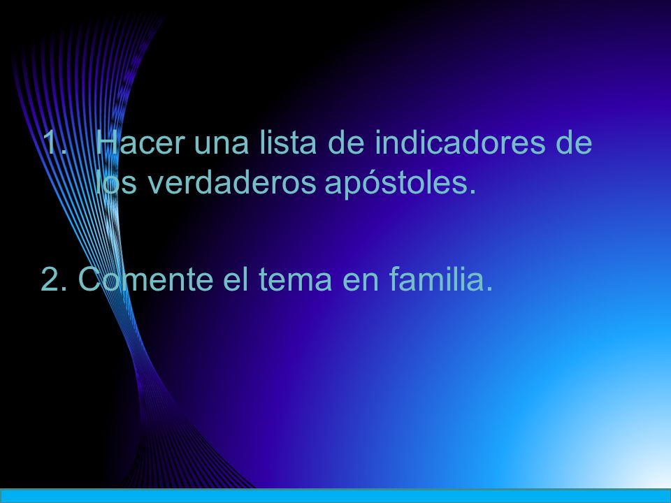 Hacer una lista de indicadores de los verdaderos apóstoles.