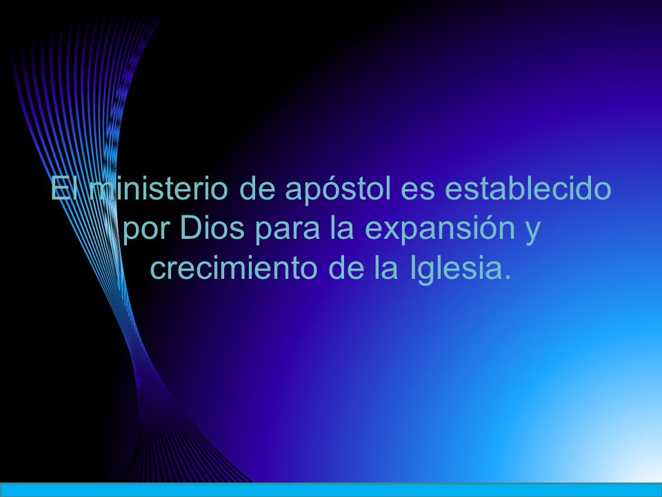 El ministerio de apóstol es establecido por Dios para la expansión y crecimiento de la Iglesia.
