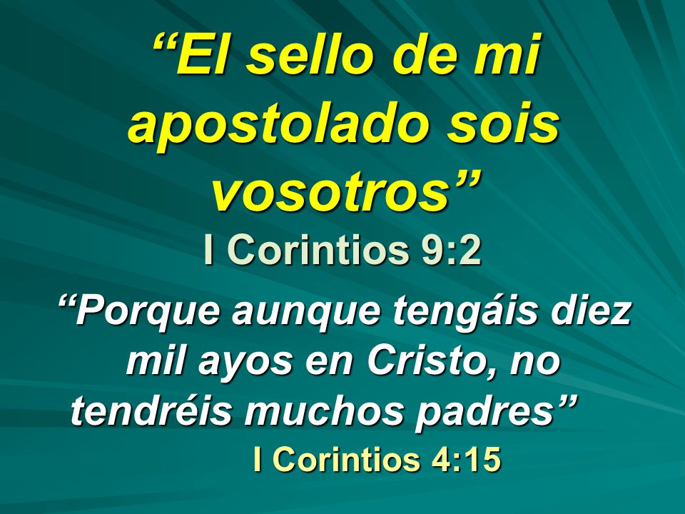El sello de mi apostolado sois vosotros I Corintios 9:2