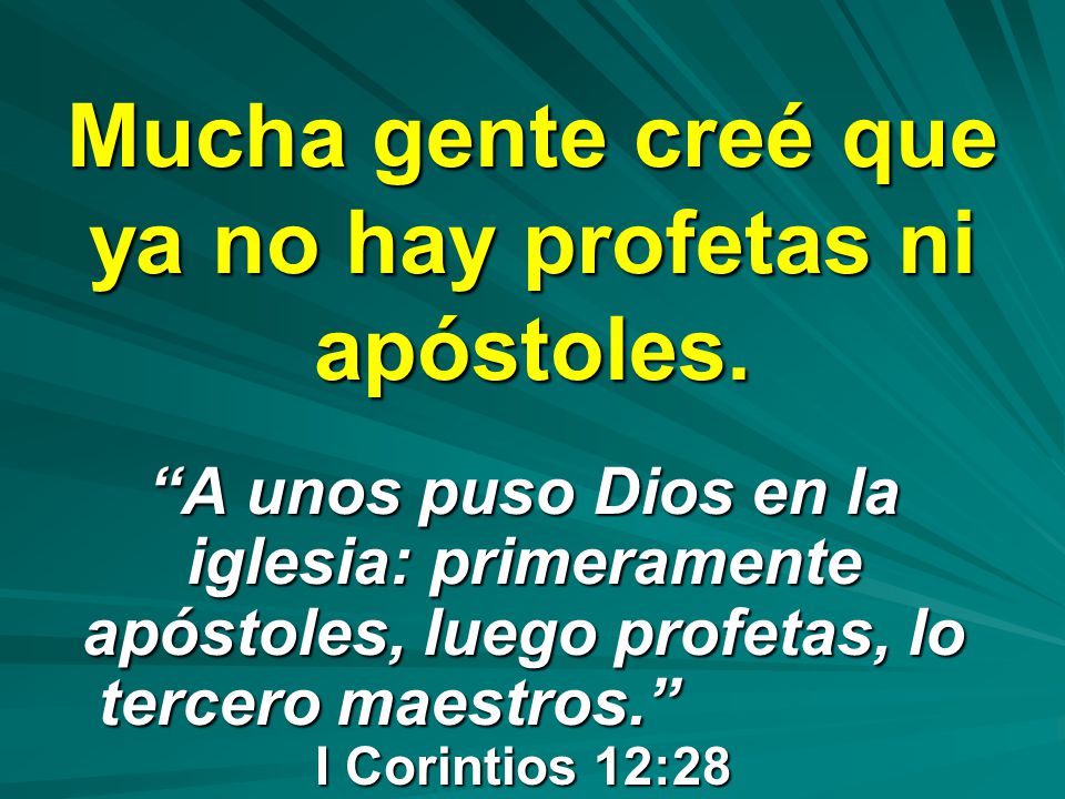 Mucha gente creé que ya no hay profetas ni apóstoles.