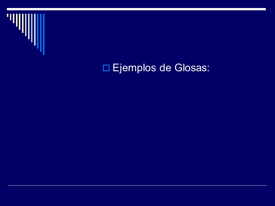 Ejemplos de Glosas:
