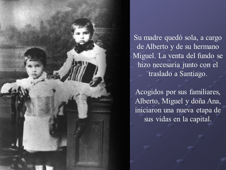 Su madre quedó sola, a cargo de Alberto y de su hermano Miguel