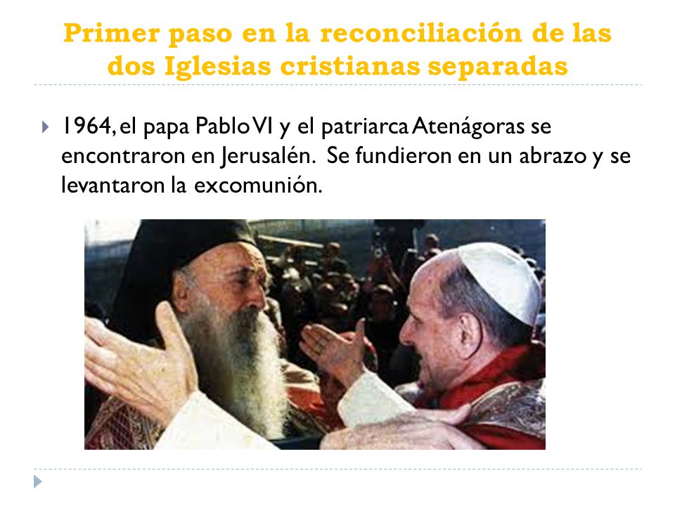 Primer paso en la reconciliación de las dos Iglesias cristianas separadas