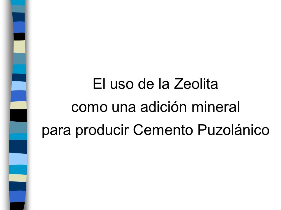 El uso de la Zeolita como una adición mineral para producir Cemento Puzolánico