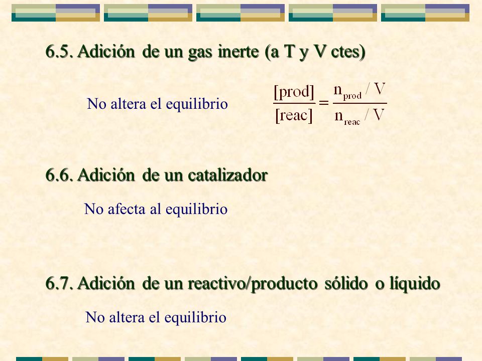 6.5. Adición de un gas inerte (a T y V ctes)