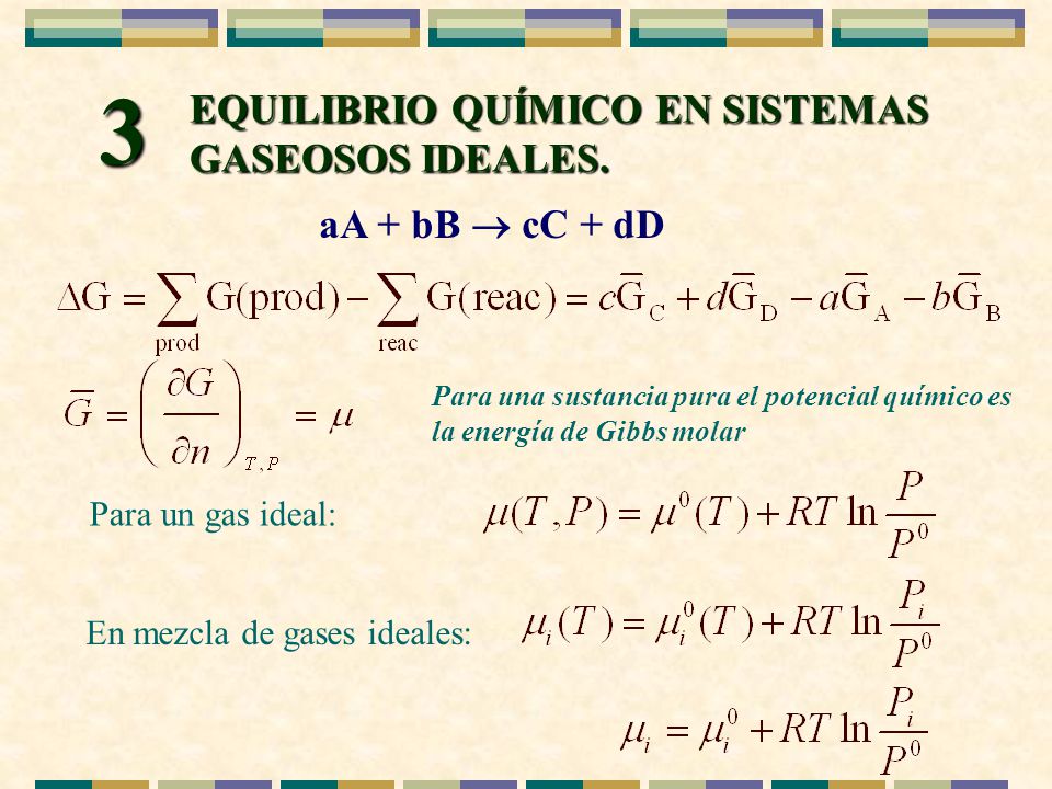 3 EQUILIBRIO QUÍMICO EN SISTEMAS GASEOSOS IDEALES. aA + bB  cC + dD