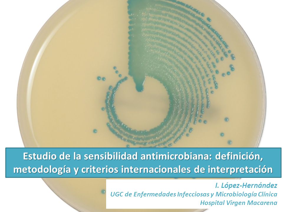 Estudio de la sensibilidad antimicrobiana: definición, metodología y criterios internacionales de interpretación