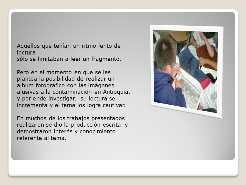 Aquellos que tenían un ritmo lento de lectura sólo se limitaban a leer un fragmento.