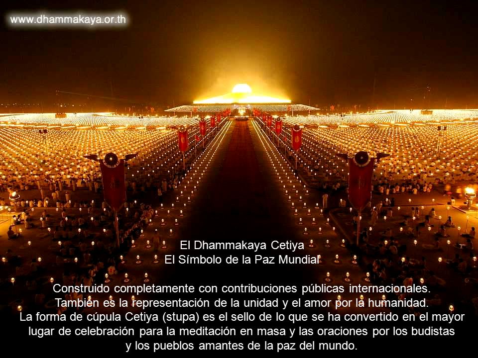 El Dhammakaya Cetiya El Símbolo de la Paz Mundial Construido completamente con contribuciones públicas internacionales.