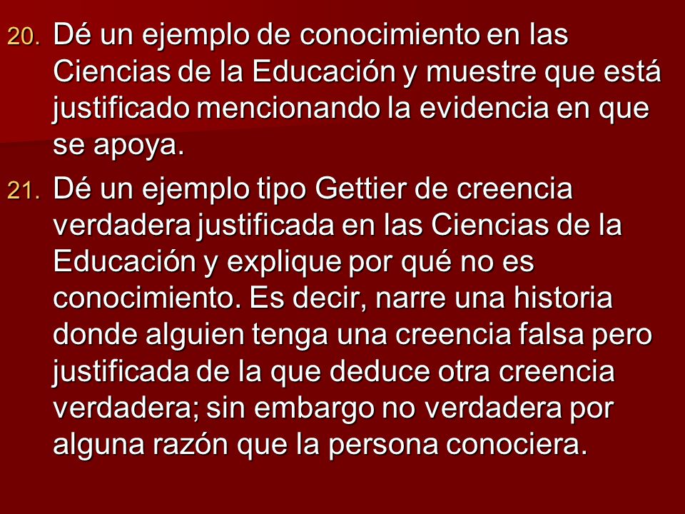 Dé un ejemplo de conocimiento en las Ciencias de la Educación y muestre que está justificado mencionando la evidencia en que se apoya.