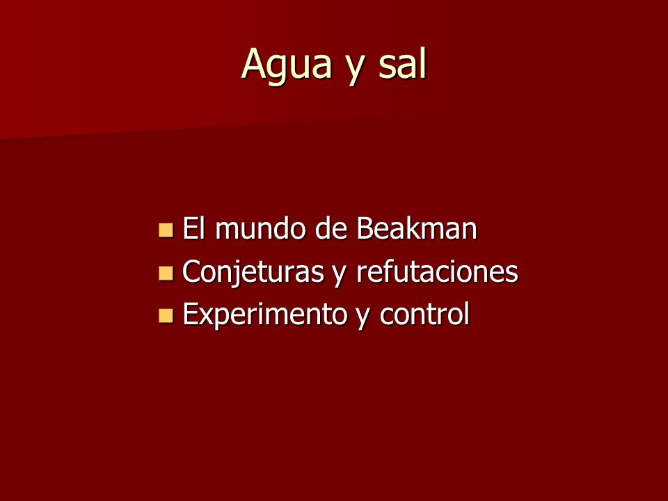 Agua y sal El mundo de Beakman Conjeturas y refutaciones