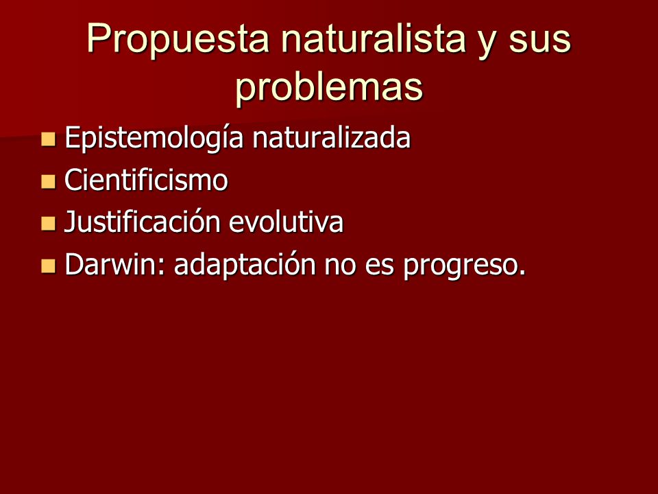 Propuesta naturalista y sus problemas