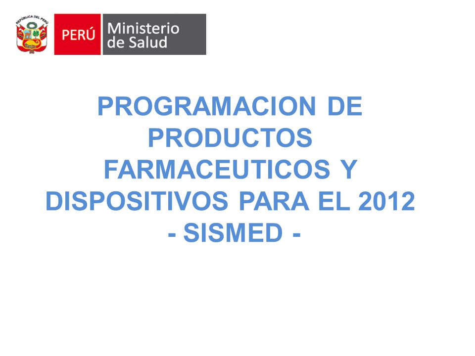 PROGRAMACION DE PRODUCTOS FARMACEUTICOS Y DISPOSITIVOS PARA EL SISMED -