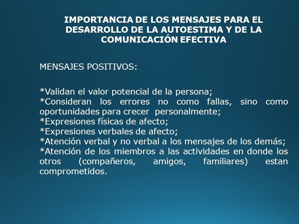 IMPORTANCIA DE LOS MENSAJES PARA EL DESARROLLO DE LA AUTOESTIMA Y DE LA COMUNICACIÓN EFECTIVA