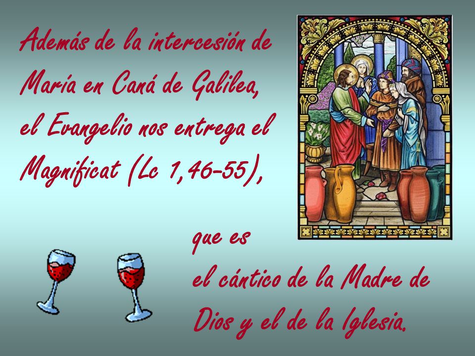 Además de la intercesión de María en Caná de Galilea,