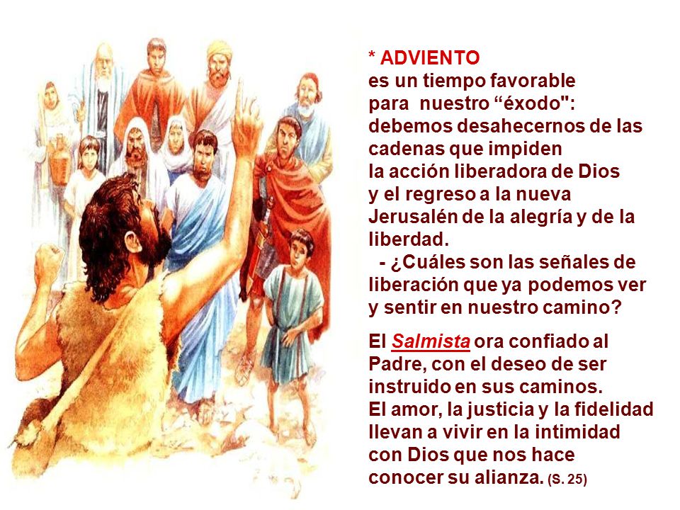 * ADVIENTO es un tiempo favorable. para nuestro éxodo :