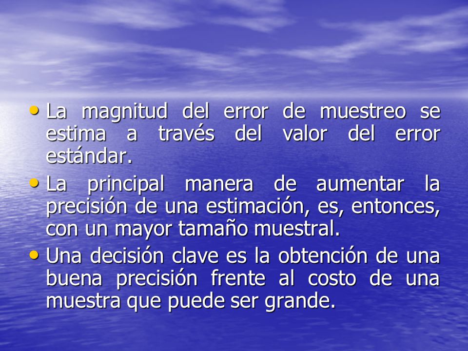 La magnitud del error de muestreo se estima a través del valor del error estándar.