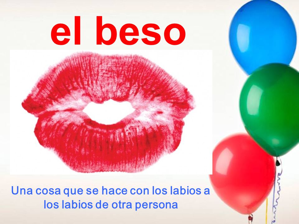 Una cosa que se hace con los labios a los labios de otra persona