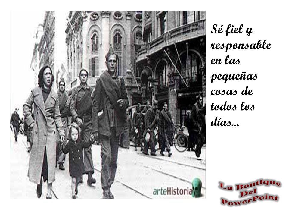 Sé fiel y responsable en las pequeñas cosas de todos los días...