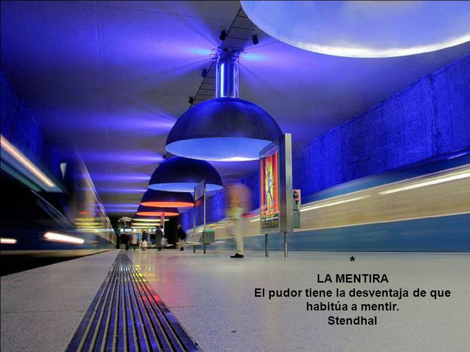 El pudor tiene la desventaja de que habitúa a mentir. Stendhal