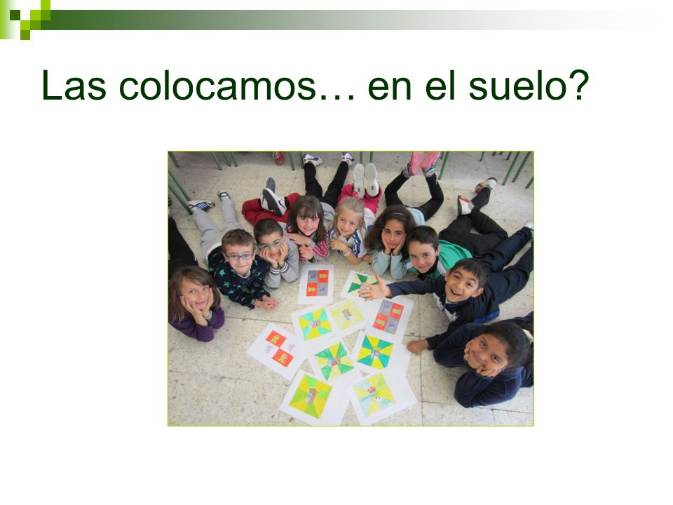 Las colocamos… en el suelo