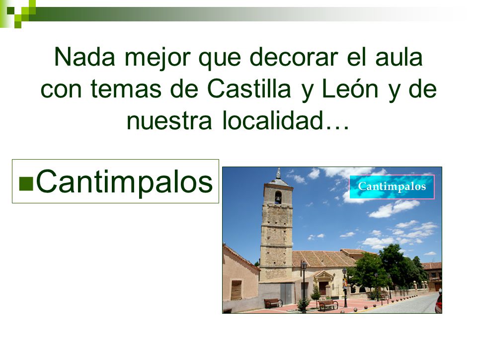 Nada mejor que decorar el aula con temas de Castilla y León y de nuestra localidad…