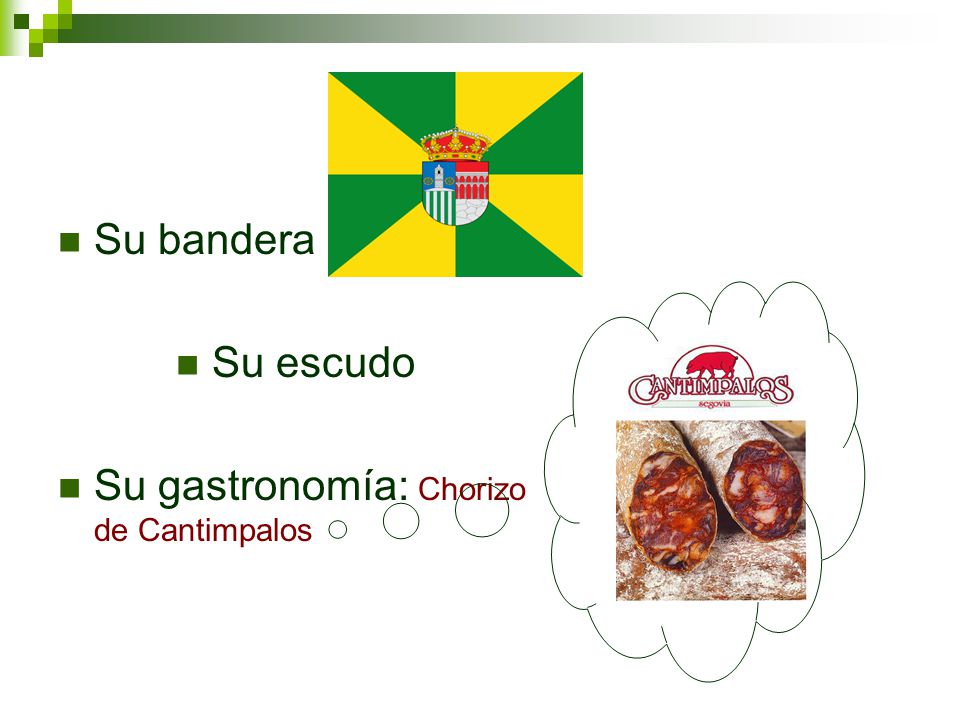 Su bandera Su escudo Su gastronomía: Chorizo de Cantimpalos