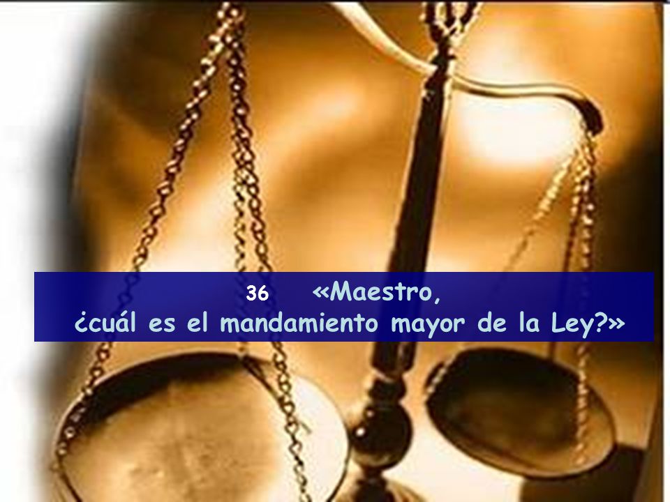 ¿cuál es el mandamiento mayor de la Ley »
