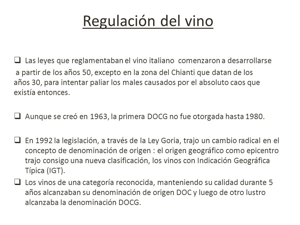 Regulación del vino Las leyes que reglamentaban el vino italiano comenzaron a desarrollarse.
