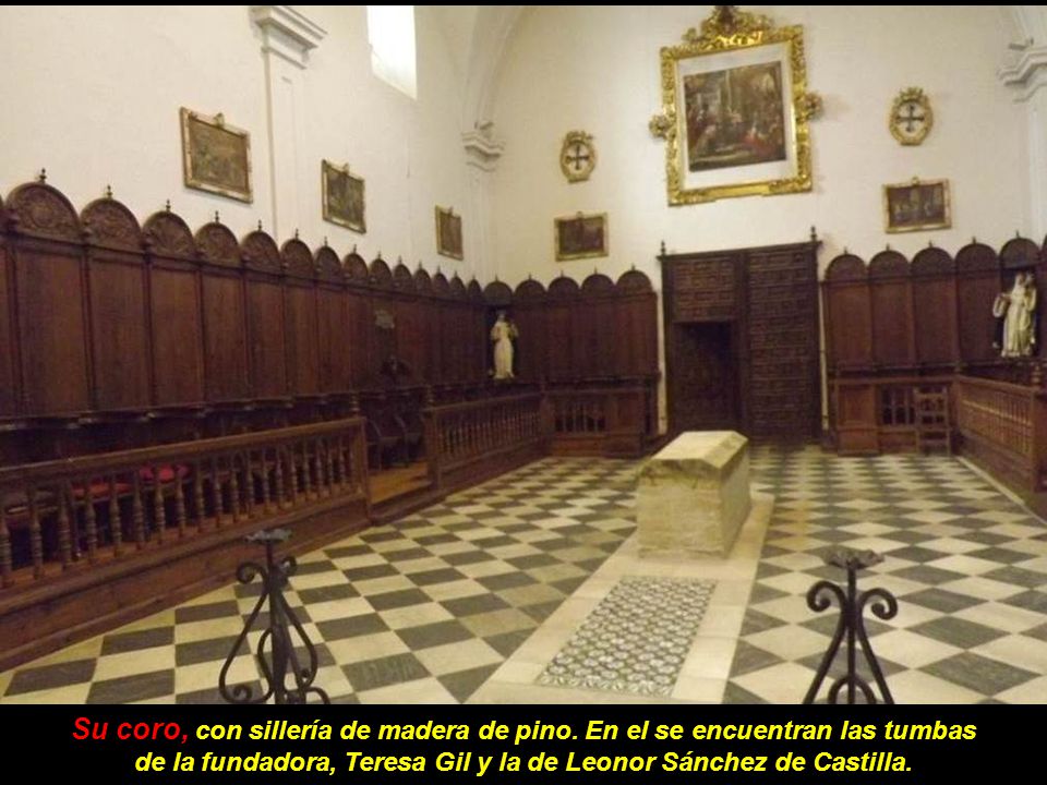 de la fundadora, Teresa Gil y la de Leonor Sánchez de Castilla.