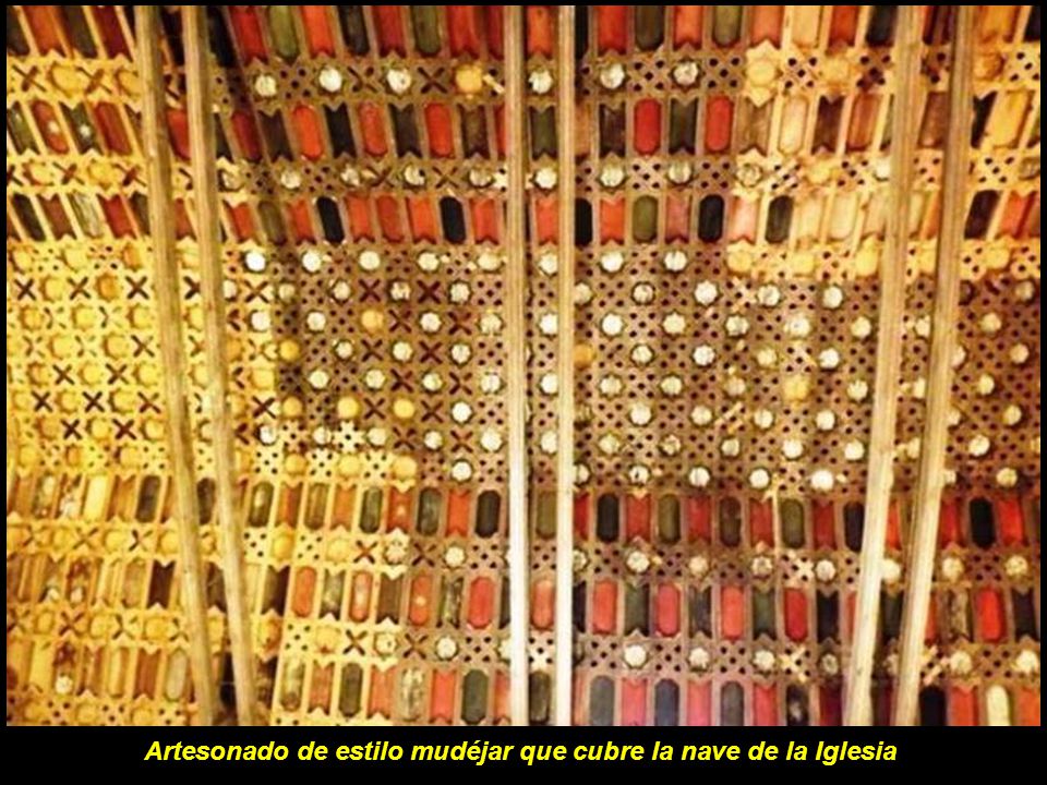 Artesonado de estilo mudéjar que cubre la nave de la Iglesia