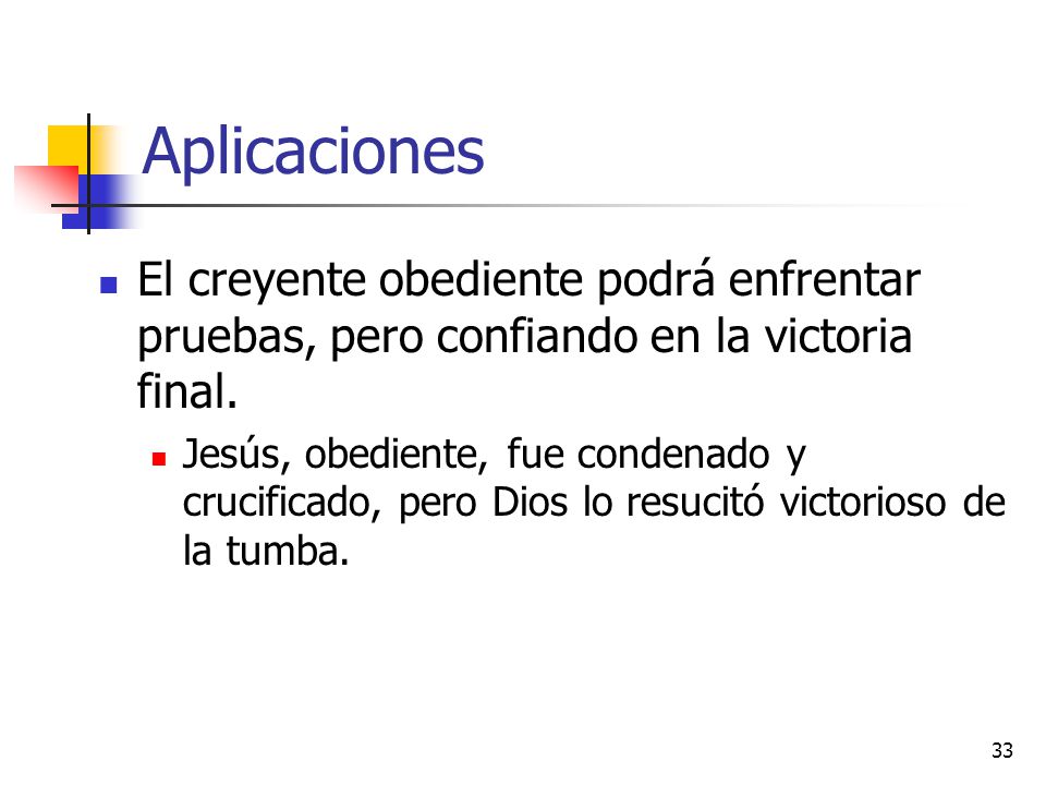 Aplicaciones El creyente obediente podrá enfrentar pruebas, pero confiando en la victoria final.