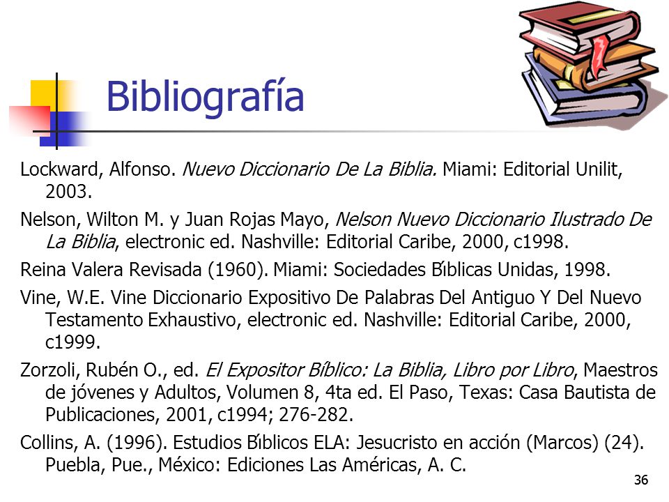 Bibliografía Lockward, Alfonso. Nuevo Diccionario De La Biblia. Miami: Editorial Unilit,